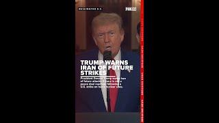 President Trump warns Iran to make peace, potential future strikes