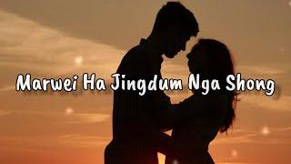 Marwei Ha Jingdum Nga Shong - (I Need You) Khasi Love Song From Season 4 @KhrawUmdor