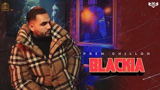 BLACKIA - PREM DHILLON | SAN B | New song 2022