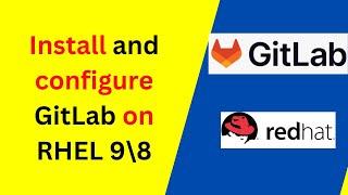 How to Install and Configure GitLab 17 on RHEL 9 | How to install GitLab on Linux | 2024 updated