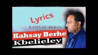 Kahsay Berhe - Kibelieleyeu ( Lyrics ) Ertreian Music