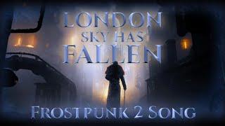 LONDON SKY HAS FALLEN | Frostpunk 2 Song Prod. by fairytale.