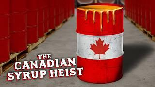 The Most Valuable Heist in Canadian History | Great Canadian Maple Syrup Heist