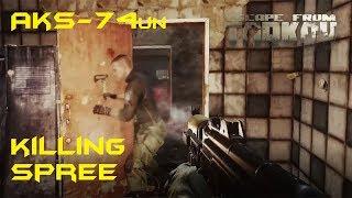 AKS-74un Killing Spree! - Escape from Tarkov -  Aggressive PvP gameplay