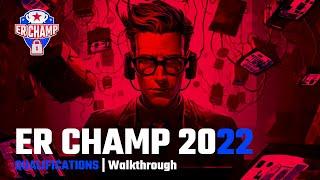 ER Champ 2022 QUALIFICATIONS | Walkthrough