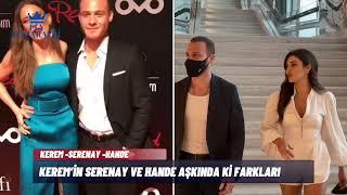 Kerem Bürsin’in Serenay Sarıkaya ile Hande Erçel Aşkının Arasında ki Fark