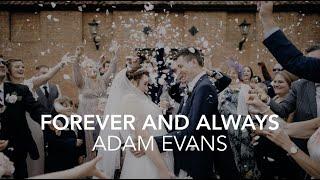 Forever and Always - Adam Evans (Original Song)