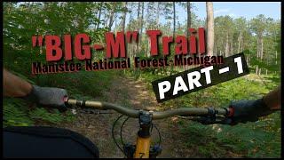 Amazing Ride - Manistee, Mountain Biking - Big M Trail - Part 1