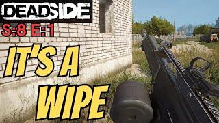 DEADSIDE (Gameplay) S:8 E:1 - It's A Wipe