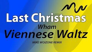 Viennese Waltz60 - Wham - Last Christmas (Mike Woizone instrumental rmx)