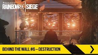 Tom Clancy’s Rainbow Six Siege – Behind The Wall #6 – Destruction [EUROPE]