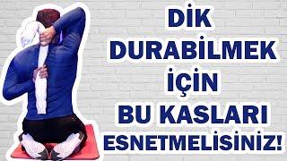 Dik Durabilmek için Bu Kasları Esnetmelisiniz!