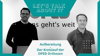 Aufbereitung – Der Kreislauf der OPED Orthesen I Let's talk about it I OPED