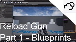 Unreal Engine 4 - Ammo in Gun reload Tutorial - Part 1