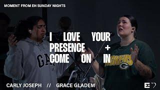 I Love Your Presence + Come On In | Carly Joseph, Grace Gladem (From EveryHeart Sunday Nights)