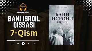 "BANI ISROIL QISSASI" | 7-Qism (Audio Kitob) | @kitobovozi