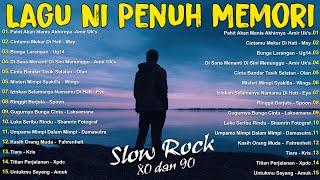 KOLEKSI LAGU JIWANG 80-90AN TERBAIK - LAGU SLOW ROCK MALAYSIA NI PENUH MEMORI - LAGU JIWANG 90AN