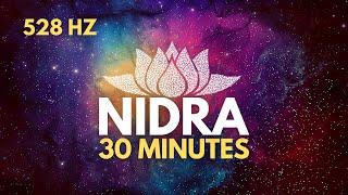 528Hz  30 Minutes of Relaxing Music for Meditation & Yoga Nidra