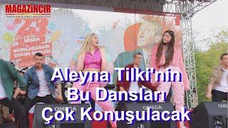 Aleyna Tilki'nin 23 Nisan Konserinde ki Dansları Çok Konuşulacak