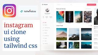 INSTAGRAM UI clone using TAILWIND CSS | ithinktechnologies