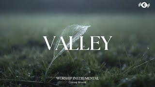 VALLEY - Soaking worship instrumental | Prayer and Devotional