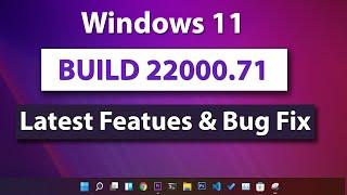 Windows 11 Latest Update Build 22000.71 Features and Bug Fixes Context Menu, New Widgets