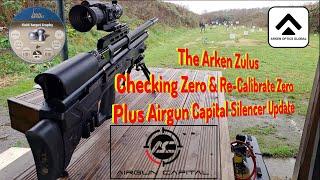 The Arken Zulus - Checking Zero & Re Calibrating Zero - Plus Airgun Capital Silencer Update