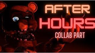 [FNAF SFM] AFTER HOURS BY JT MUSIC | COLLAB PART FOR RAYGAMERZ444