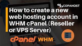 How to create a new web hosting account in WHM cPanel reseller hosting account