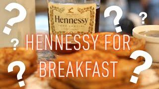 HENNESSY FOR BREAKFAST IN ATLANTA