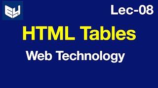 HTML tables | Web Technology | Lec-8 | Bhanu Priya