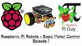 Raspberry Pi Robots - Basic Motor Control - Episode 1