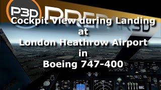 Prepar3D V5.4 | Cockpit View during Landing at London Heathrow Airportin | Boeing 747-400