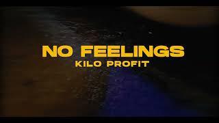 Kilo Profit - No Feelings (Official Music Video)