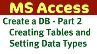 Creating Access Database - Part 2 (Creating Tables)