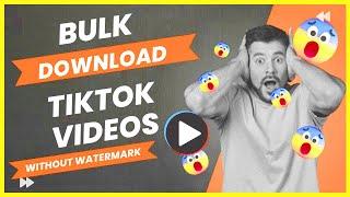 How to Bulk Download TikTok Videos Without Watermark (With Captions & Hashtags!) [2024]