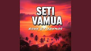 SETI VAMUA (feat. Roxy SI)