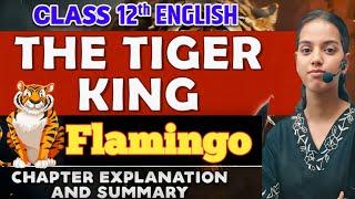 The  Tiger King - Chapter  Explanation  &  Summary  |  Flamingo Class 12 English | Sonali Ma'am