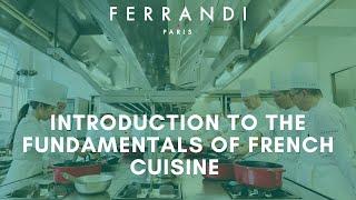 Introduction to the Fundamentals of French Cuisine at FERRANDI Paris