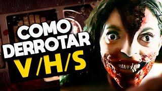 Como Derrotar as FITAS DO MAL em V/H/S