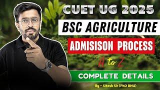 CUET BSc Agriculture Admission Process Complete Details| BSc Agriculture में Admission कैसे होता है?