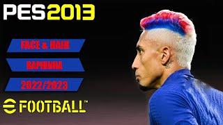 PES 2013 • New  Face & Hair Raphinha Look Barca 2023