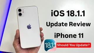 iPhone 11 on iOS 18.1.1 Complete Review - Should You Update iPhone 11 on iOS 18.1.1