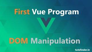 Create your first application in Vuejs | VueJS #DomManipulation #tutsfinder #vuejs #virtualdom