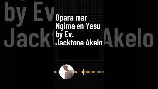 Opara mar Ngima en Yesu by Ev  Jacktone Akelo