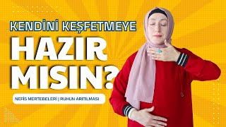 Kendinizi Keşfedin! Ruhun Arıtılması | Nefis Mertebeleri