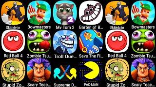 Scary Teacher 3D,Skibidy.io,Bowmasters,My Talking Tom 2,Garten of Banban,Red Ball 4,Zombie Tsunami