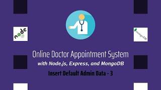 Node JS MongoDB Online Doctor Appointment Management System - Insert Default Admin Data - 3