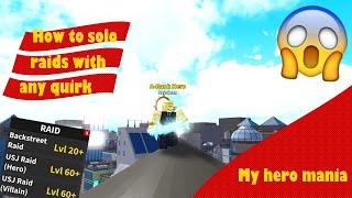 How to SOLO raids with ANY QUIRK!!! [My hero mania][Roblox]