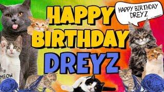 Happy Birthday Dreyz! Crazy Cats Say Happy Birthday Dreyz (Very Funny)